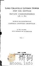 LORD GRANVILLE LEVESON GOWER PRIVATE CORRESPONDENCE 1781 TO 1821 VOL 1 1916年 PDF电子版封面