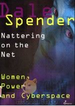 NATTERING ON THE NET 1995 PDF电子版封面 1875559094 DALE SPENDER