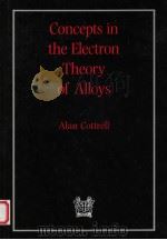 CONCEPTS IN THE ELECTRON THEORY OF ALLOYS PDF电子版封面 1861250754 ALAN COTTRELL