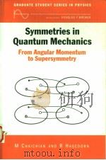 SYMMETRIES IN QUANTUM MECHANICS 1998 PDF电子版封面 0750304081 MASUD CHAICHIAN ROLF HAGEDORN