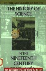 THE HISTORY OF SCIENCE IN THE NINETEENTH CENTURY   1994  PDF电子版封面  0816027412   