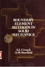 BOUNDARY ELEMENT METHODS IN SOLID MECHANICS PDF电子版封面 0044459130 S.L.CROUCH A.M.STARFIELD