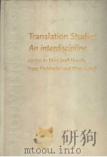 TRANSLATION STUDIES AN INTERDISCIPLINE 1994年 PDF电子版封面 MARY SNELL HORNBY FRANZ POCHH