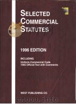 SELECTED COMMERCIAL STATUTES 1996 EDITION 1996 PDF电子版封面 0314097708