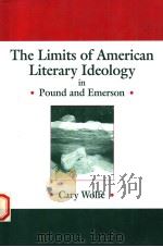 THE LIMITS OF AMERICAN LITERARY IDEOLOGY IN POUND AND EMERSON 1993 PDF电子版封面 0521445558 CARY WOLFE