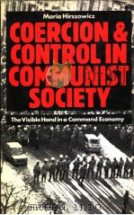 COERCION AND CONTROL IN COMMUNIST SOCIETY 1986 PDF电子版封面 0745000711 MARIA HIRSZOWICZ