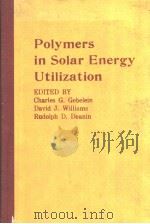 POLYMERS IN SOLAR ENERGY UTILIZATION 1983 PDF电子版封面 0841207763