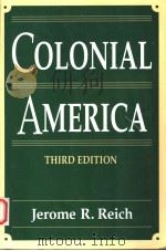 COLONIAL AMERICA  3RD EDITION   1994  PDF电子版封面  0130888087  JEROME R.REICH 