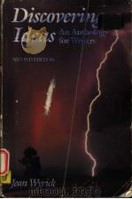 DISCOVERING IDEAS AN ANTHOLOGY FOR WRITERS SECOND EDITION 1987 PDF电子版封面 003001512X JEAN WYRICK