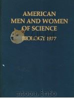 AMERICAN MEN AND WOMEN OF SCIENCE:BIOLOGY 1977 1977 PDF电子版封面 0835210146