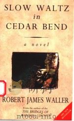 SLOW WALTZ IN CEDAR BEND 1993年 PDF电子版封面 ROBERT JAMES WALLER
