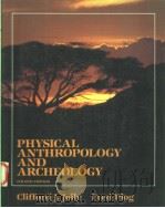 PHYSICAL ANTHROPOLOGY AND ARCHEOLOGY FOURTH EDITION PDF电子版封面 0075549484 CLIFFORD J.JOLLY FRED PLOG