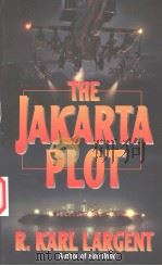 THE JAKARTA PLOT   1999年  PDF电子版封面    R.KARL LARGENT 