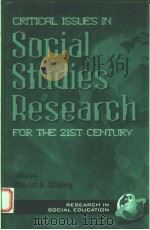 CRITICAL ISSUES IN SOCIAL STUDIES RESEARCH FOR THE 21ST CENTURY PDF电子版封面 1930608071 WILLIAM B.STANLEY