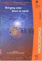 BRINGING SOLAR DOWN TO EARTH ISES 2001 SOLAR WORLD CONGRESS PROCEEDINGS VOLUME 4 PDF电子版封面 0958619298
