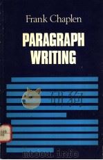 PARAGRAPH WRITING 1970年 PDF电子版封面 FRANK CHAPLEN