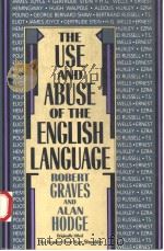 THE USE AND ABUSE OF THE ENGLISH ANGUAGE  SECOND EDITION   1970  PDF电子版封面  1557783179   