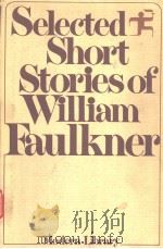 SELECTED SHORT STORIES OF WILLIAM FAULKNER 1967 PDF电子版封面 0394604563