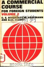 A COMMERCIAL COURSE FOR FOREIGN STUDENTS VOLUME 2 PDF电子版封面 058252038X C.E.ECKERSLEY W.KAUFMANN A.H