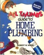ALL THUMBS GUIDE TO HOME PLUMBING 1992 PDF电子版封面 0830625453 ROBERT W.WOOD