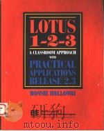 LOTUS 1-2-3 A CLASSROOM APPROACH WITH PRACTICAL APPLICATIONS RELEASE 2.3 1994 PDF电子版封面 0697232379