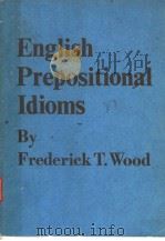 ENGLISH PREPOSITIONAI IDIOMS PDF电子版封面 FREDERICK T.WOOD