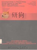 CONCEPTUAL DESIGN OF THERMAL ENERGY STORAGE SYSTEMS FOR NEAR-TERM ELECTRIC UNILITY APPLICATIONS  WOL   1979  PDF电子版封面     
