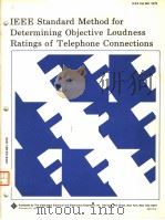 IEEE STANDARD METHOD FOR DETERMINING OBJECTIVE LOUDNESS RATINGS OF TELEPHONE CONNECTIONS PDF电子版封面