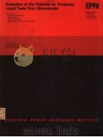 EVALUATION OF THE POTENTIAL FOR PRODUCING LIQUID FUELS FROM BIOMATERIALS     PDF电子版封面    JOHN M.RADOVICH  PAUL G.RISSER 