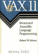 WAX 11 STRUCTURED ASSEMBLY LANGUAGE PROGRAMMING PDF电子版封面 0805370013 ROBERT W.SEBESTA