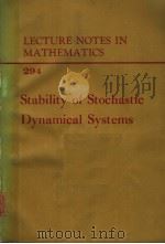 LECTURE NOTES IN MATHEMATICS 294 STABILITY OF STOCHASTIC DYNAMICAL SYSTEMS PDF电子版封面 D.B.A.EPSTEIN
