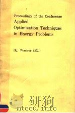 PROCEEDINGS OF THE CONFERENCE APPLIED OPTIMIZATION TECHNIQUES IN ENERGY PROBLEMS PDF电子版封面 3519026120