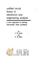 UNIFIED CIRCUIT THEORY IN ELECTRONICS AND ENGINEERING ANALYSIS PDF电子版封面 J.W.HEAD C.G.MAYO