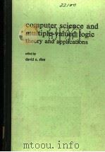 COMPUTER SCIENCE AND MULTIPLE-VALUED LOGIC THEORY AND APPLICATIONS PDF电子版封面 0444868828 DAVID C.RINE