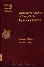 QUALITATIVE ANALYSIS OF LARGE SCALE DYNAMICAL SYSTEMS PDF电子版封面 0124938507 ANTHONY N.MICHEL RICHARD K.MI