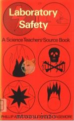 LABORATORY SAFETY:A SCIENCE TEACHERS'SOURCE BOOK PDF电子版封面 0435570501 PHILLIP ARMITAGE JOHNSON FASE