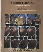 BUSINESS FORTRAN A STRUCTURED APPROACH PDF电子版封面 0534007783