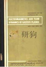 ELECTROMAGNETICS AND FLUID DYNAMICS OF GASEOUS PLASMA VOLUME 11 PDF电子版封面 MICROWAVE RESEARCH INSTITUTE S