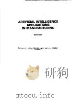 ARTIFICIAL INTELLIGENCE APPLICATIONS IN MANUFACTURING SECOND DEITION PDF电子版封面 0881730319 RICHARD K.MILLER CMFGE TERR