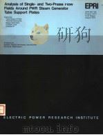 ANALYSIS OF SINGLE-AND TWO-PHASE FLOW FIELDS AROUND PWR STEAM GENERATOR TUBE SUPPORT PLATES     PDF电子版封面    C.W.STEWART  M.J.THURGOOD  D.W 