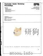 FEEDWATER HEATER WORKSHOP PROCEEDINGS PDF电子版封面 THOMAS W.LIBS KRISHNA P.SINGH