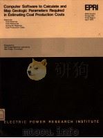 COMPUTER SOFTWARE TO CALCULATE AND MAP GEOLOGIC PARAMETERS REQUIRED IN ESTIMATING COAL PRODUCTION CO     PDF电子版封面     
