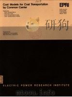 COST MODELS FOR COAL TRANSPORTATION BY COMMON CARRIER     PDF电子版封面    S.J.WHITE  J.P.HYNES 