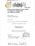 SOURCE DEVELOPMENT FOR AN ARRAY TO GENERATE UNDERWATER RECTANGULAR PULSES     PDF电子版封面    A.L.FLORENCE  C.M.ROMANDER 