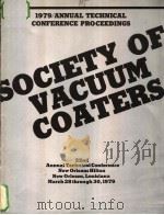 1979/ANNUAL TECHNICAL CONFERENCE PROCEEDINGS SOCIETY OF VACUUM COATERS 22ND ANNUAL TECHNICAL CONFERE PDF电子版封面