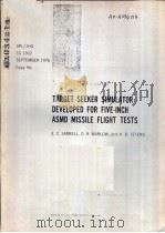 TARGET SEEKER SIMULATOR DEVELOPED FOR FIVE-INCH ASMD MISSILE FLIGHT TESTS PDF电子版封面 E.C.JARRELL D.R.MARLOW H.B.T
