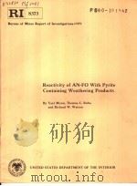 REPORT OF INVESTIGATIONS 8373 REACTIVITY OF AN-FO WITH PYRITE CONTAINING WEATHERING PRODUCTS     PDF电子版封面    YAEL MIRON  THOMAS C.RUHE AND 