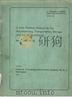 A SAFE PRACTICES MANUAL FOR THE MANUFACTURING,TRANSPORTATION,STORAGE AND USE OF PYROTECHNICS PDF电子版封面 JOANNG M.FRINGER JANES B.WILL