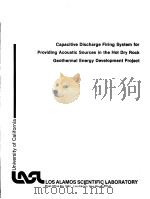 CAPACITIVE DISCHARGE FIRING SYSTEM FOR PROVIDING ACOUSTIC SOURCES IN THE HOT DRY ROCK GEOTHERMAL ENE PDF电子版封面