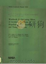 WORKBOOK FOR ESTIMATING EFFECTS OF ACCIDENTAL EXPLOSIONS IN PROPELLANT GROUND HANDLING AND TRANSPORT PDF电子版封面 W.E.BAKER J.J.KULESZ R.E.RIC